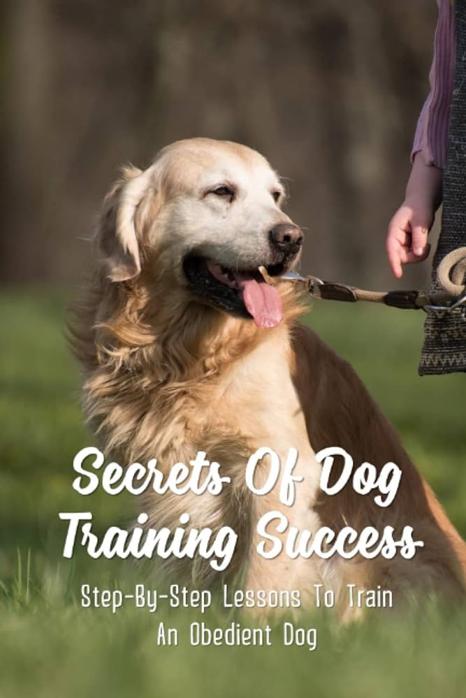 The Secrets to Successful Dog Obedience Training